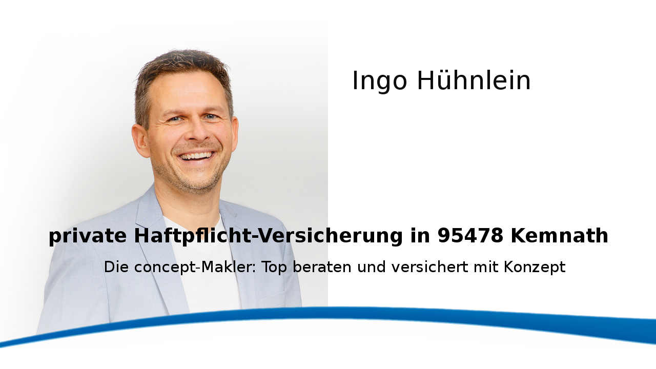 private Haftpflicht-Versicherung mit Konzept in 95478 Kemnath: Versicherungsmakler Ingo Hühnlein concept-Makler Versicherungen in Kemnath